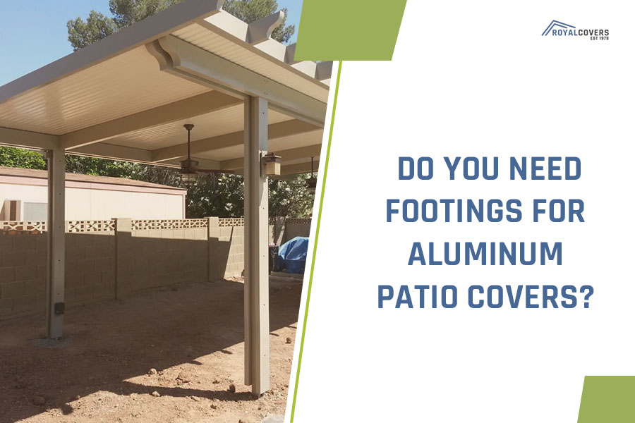 An infographic or educational graphic titled regarding the necessity of footings for aluminum patio covers, designed to inform homeowners about installation requirements and structural stability for these types of outdoor structures.