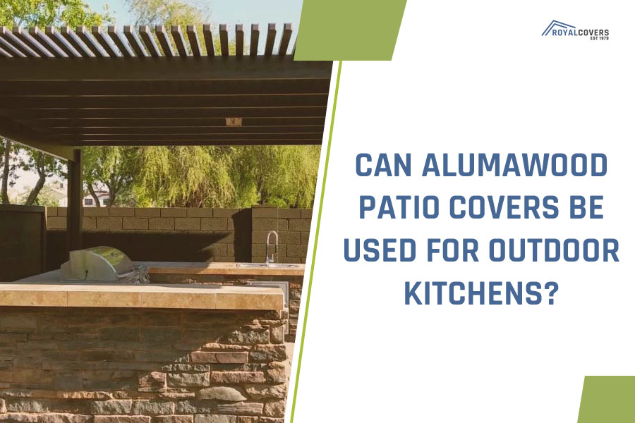 Can Alumawood Patio Covers Be Used for Outdoor Kitchens?