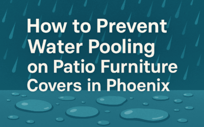 How to Prevent Water Pooling on Patio Furniture Covers in Phoenix